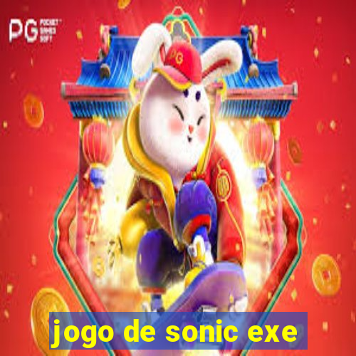 jogo de sonic exe